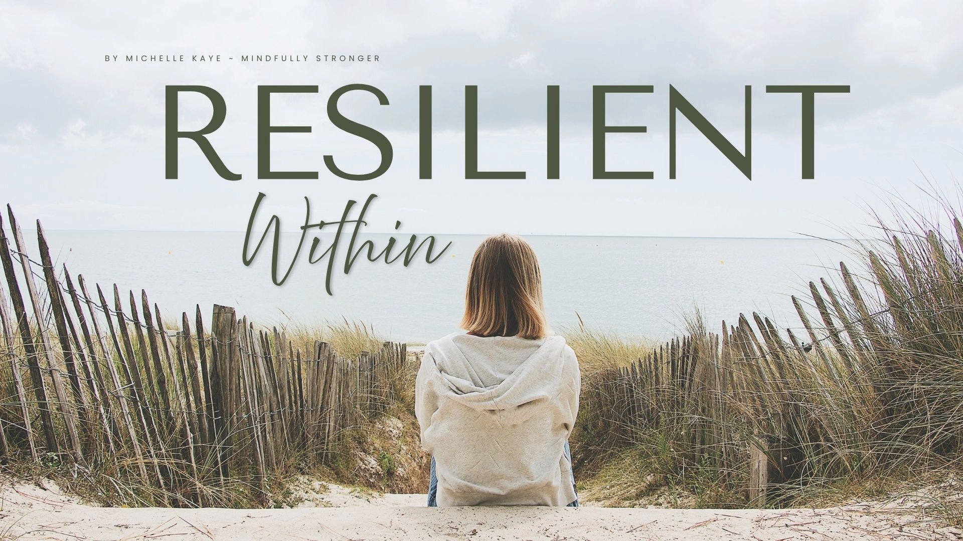 Resilient Within programme graphic featuring a woman looking out to sea from a peaceful coastal path.